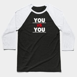 Motivational Workout | You Vs You Baseball T-Shirt